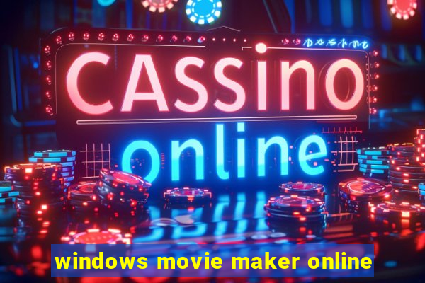 windows movie maker online